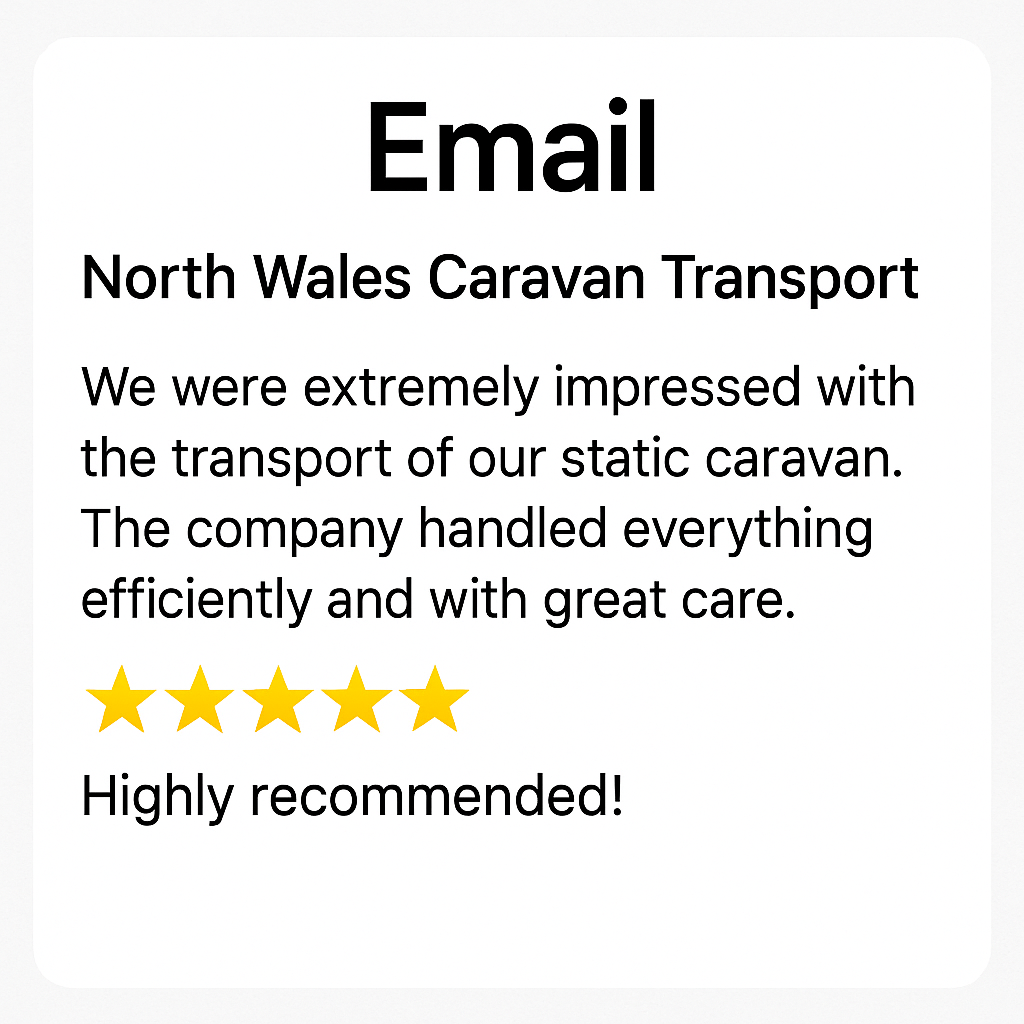 North Wales Caravan Transport – Email review North Wales Caravan Transport - Email review